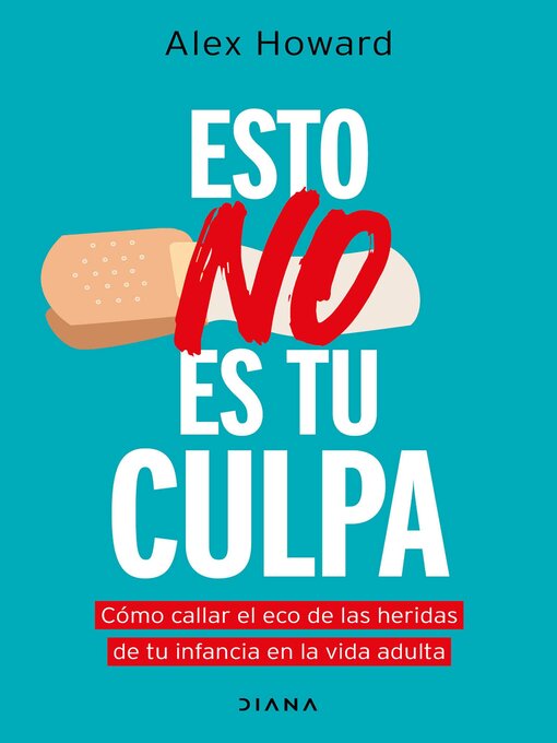 Title details for Esto no es tu culpa by Alex Howard - Available